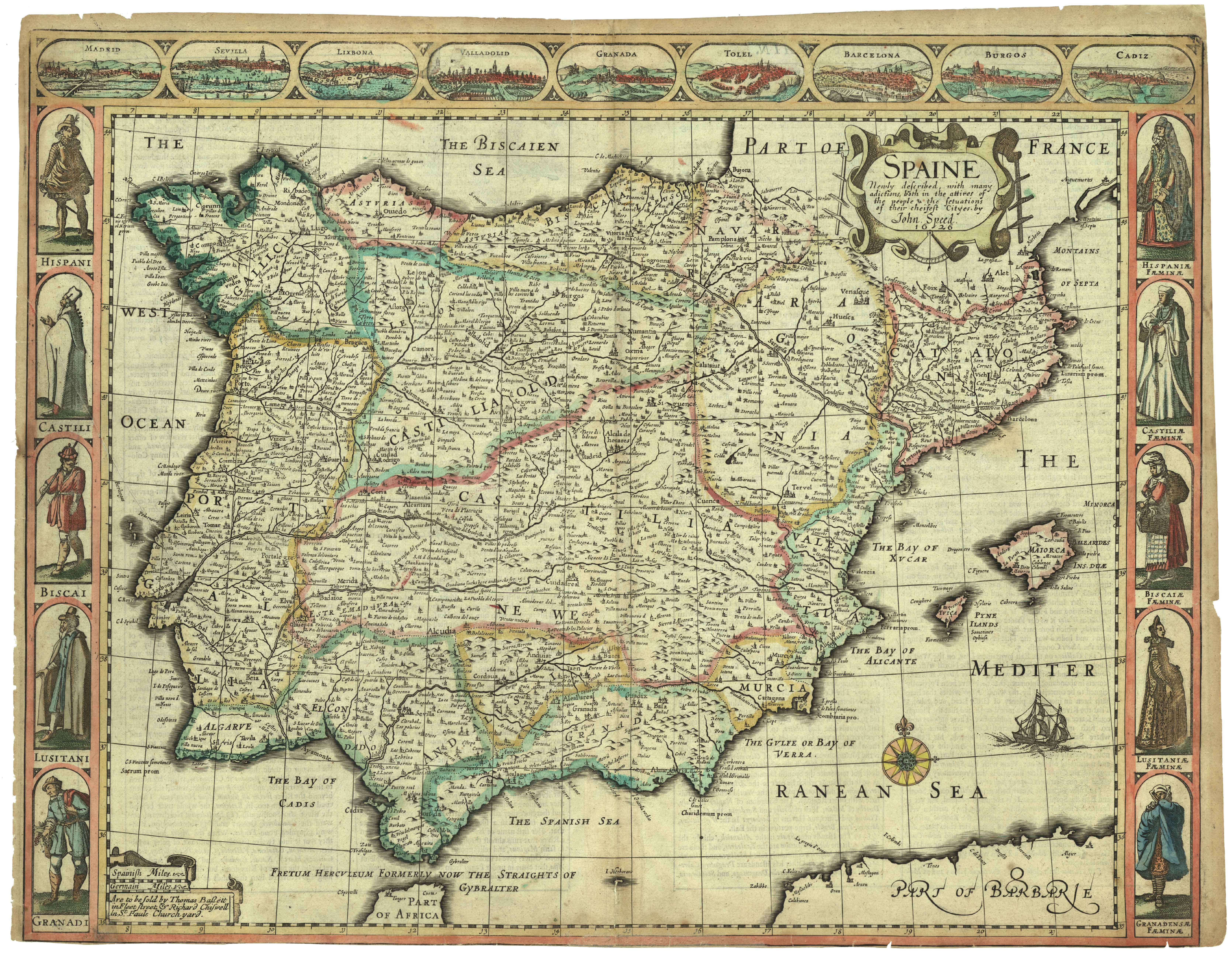 Spaine newly described with many adictions both in the attires of the people & the setuations of their cheifest cityes John Speed Thomas Basset & Richard Chiswell [Londres] 1626